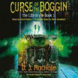 Curse of the Boggin (The Library Book 1), D. J. MacHale