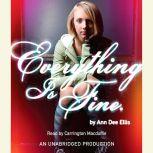 Everything is Fine., Ann Dee Ellis