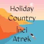 Holiday Country, Inci Atrek