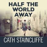 Half the World Away, Cath Staincliffe