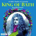 King of Bath, Arnold Evans