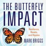 The Butterfly Impact, Mark Briggs