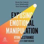 Exposing Emotional Manipulation, Ryan LeStrange