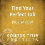 Find Your Perfect Job, Rick Jarow
