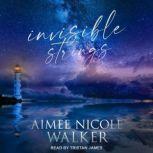 Invisible Strings, Aimee Nicole Walker