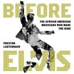 Before Elvis, Preston Lauterbach