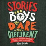 Stories for Boys Who Dare to be Diffe..., Ben Brooks