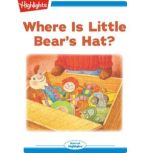 Where Is Little Bears Hat?, Eileen Spinelli