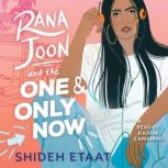 Rana Joon and the One and Only Now, Shideh Etaat