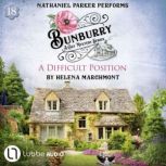 A Difficult Position Bunburry A C..., Helena Marchmont