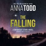 The Falling A Brightest Stars Novel, Anna Todd