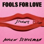 Fools for Love, Helen Schulman