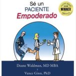 Se Un Paciente Empoderado, Deane Waldman MD, MBA