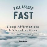 Fall Asleep Fast Sleep Affirmations ..., Inner Light