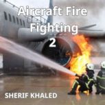 Aircraft Fire Fighting  Professional..., SHERIF KHALED