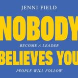 Nobody Believes You, Jenni Field