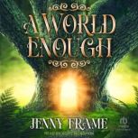 A World Enough, Jenny Frame