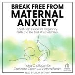Break Free from Maternal Anxiety, Victoria Bream