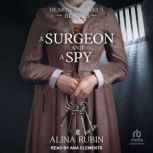 A Surgeon and a Spy, Alina Rubin