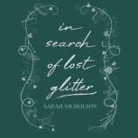 In search of lost glitter, Sarah Nicholson