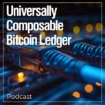 Universally Composable Bitcoin Ledger..., Bryan DeHart