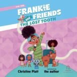 Frankie and Friends The Lost Tooth, Christine Platt