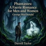 Phantastes A Faerie Romance for Men ..., George MacDonald