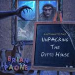 UnPacking the Ditto House, Brian Paone