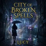 City of Broken Spells, Lucy