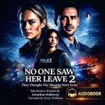 No One Saw Her Leave 2, Jonathan Halloway