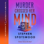 Murder Crossed Her Mind, Stephen Spotswood