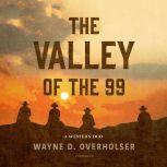 The Valley of the 99, Wayne D. Overholser