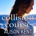 Collision Course, Alison Kent