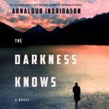 The Darkness Knows A Novel, Arnaldur Indridason