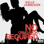 No Obligation Required, Kelly Jamieson
