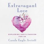 Extravagant Love, Carole Engle Avriett