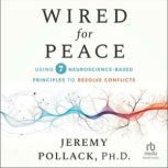 Wired for Peace, Jeremy Pollack, PhD
