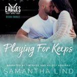 Playing for Keeps, Samantha Lind