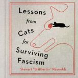 Lessons from Cats for Surviving Fasci..., Stewart Reynolds