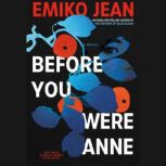 Before You Were Anne, Emiko Jean