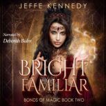 Bright Familiar, Jeffe Kennedy