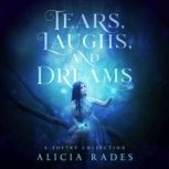 Tears, Laughs, and Dreams, Alicia Rades