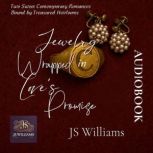 Jewelry Wrapped in Loves Promise, JS Williams