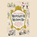 Monsieur Mediocre, John von Sothen