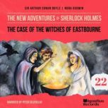 The Case of the Witches of Eastbourne..., Sir Arthur Conan Doyle