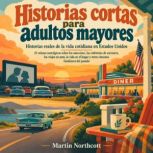 Historias cortas para adultos mayores..., Martin Northcott
