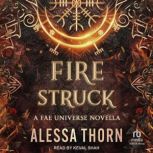 Fire Struck, Alessa Thorn
