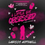 A Little Bit Obsessed, Chrissy Hopewell