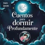 Cuentos Para Dormir Profundamente, Onofre Quezada
