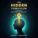 The Hidden Curriculum, Daniel Forester